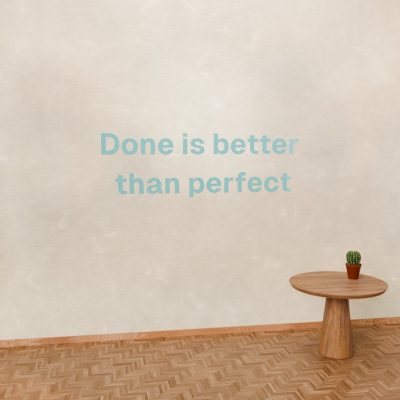 folienschrift-done-is-better-than-perfect
